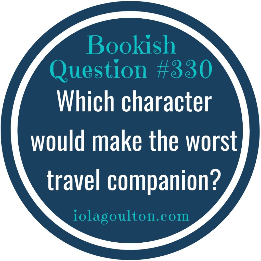 Which character would make the worst travel companion?