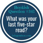 What was your last five-star read?