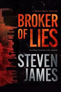 Broker of Lies by Steven James