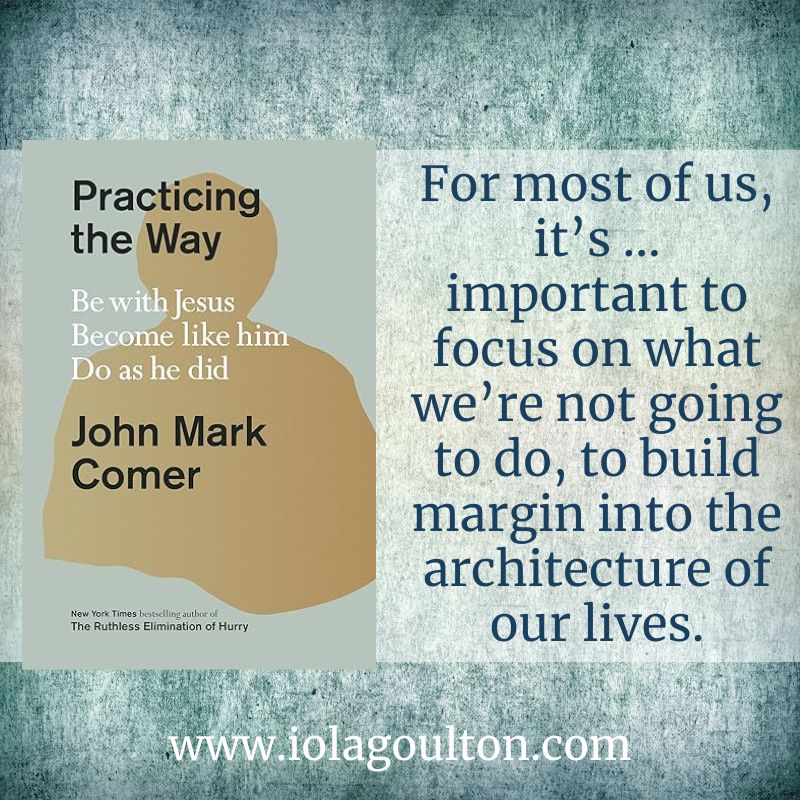 For most of us, it’s ... important to focus on what we’re not going to do, to build margin into the architecture of our lives.