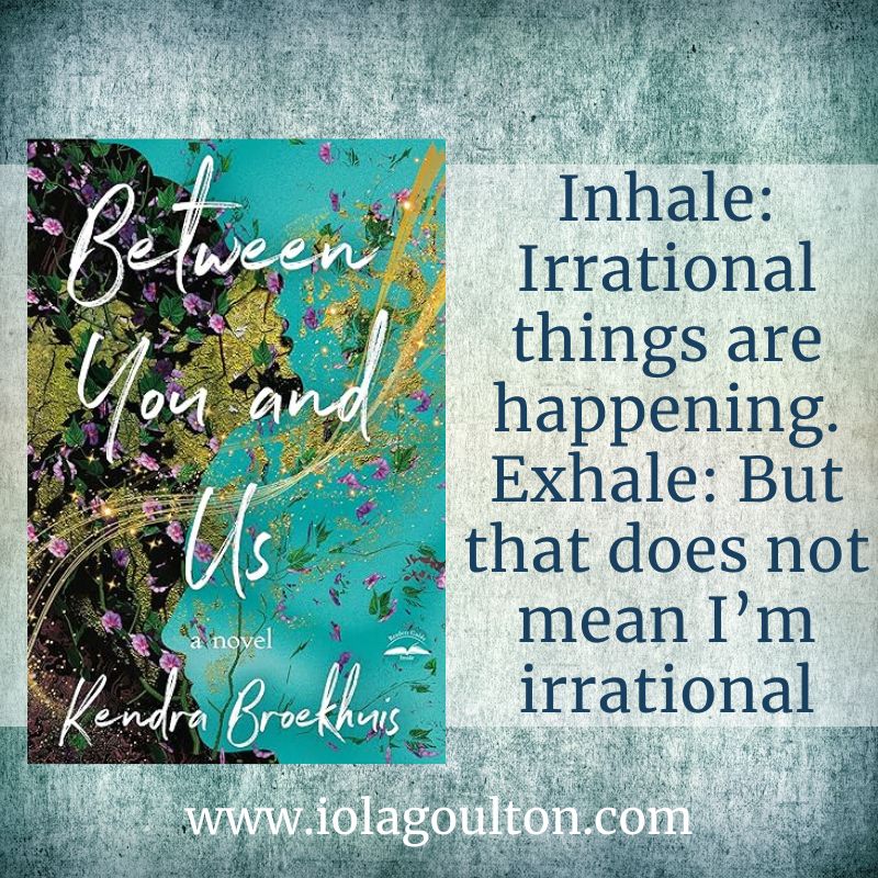 Inhale: Irrational things are happening. Exhale: But that does not mean I’m irrational