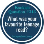 What was you favourite teenage read?